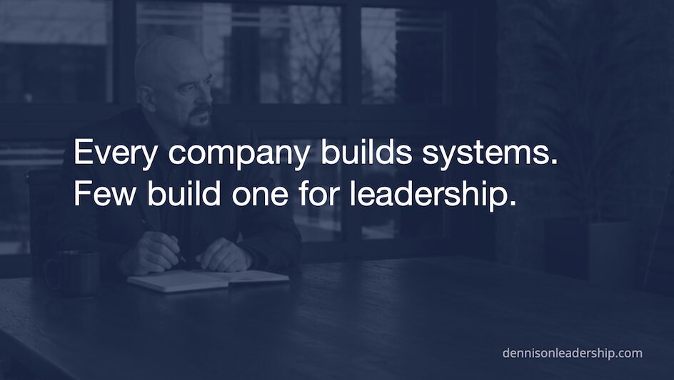 Why Leadership Needs a System